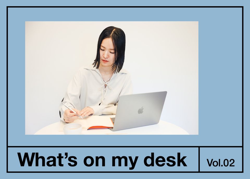 What's on my Desk #02　佐原愛美さん